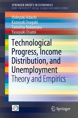 Abbildung von Adachi / Inagaki | Technological Progress, Income Distribution, and Unemployment | 1. Auflage | 2019 | beck-shop.de