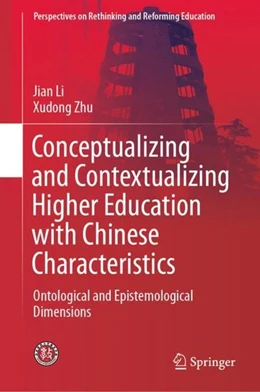 Abbildung von Li / Zhu | Conceptualizing and Contextualizing Higher Education with Chinese Characteristics | 1. Auflage | 2019 | beck-shop.de
