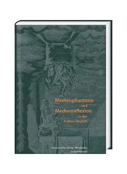 Abbildung von Rahn / Rößler | Medienphantasie und Medienreflexion in der Frühen Neuzeit | 1. Auflage | 2019 | beck-shop.de
