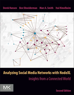 Abbildung von Hansen / Shneiderman | Analyzing Social Media Networks with NodeXL | 2. Auflage | 2019 | beck-shop.de