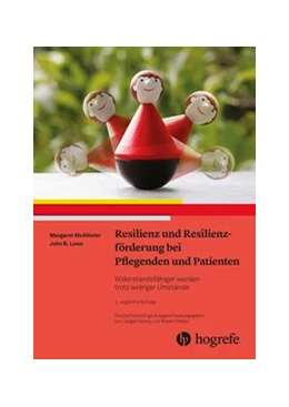 Abbildung von McAllister / Lowe | Resilienz und Resilienzförderung bei Pflegenden und Patienten | 2. Auflage | 2019 | beck-shop.de