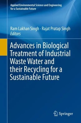 Abbildung von Singh | Advances in Biological Treatment of Industrial Waste Water and their Recycling for a Sustainable Future | 1. Auflage | 2018 | beck-shop.de
