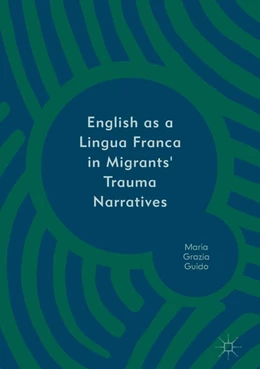 Abbildung von Guido | English as a Lingua Franca in Migrants' Trauma Narratives | 1. Auflage | 2019 | beck-shop.de