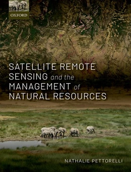Abbildung von Pettorelli | Satellite Remote Sensing and the Management of Natural Resources | 1. Auflage | 2019 | beck-shop.de