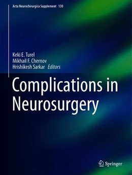 Abbildung von Turel / Chernov | Complications in Neurosurgery | 1. Auflage | 2023 | 130 | beck-shop.de