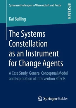 Abbildung von Bulling | The Systems Constellation as an Instrument for Change Agents | 1. Auflage | 2019 | beck-shop.de