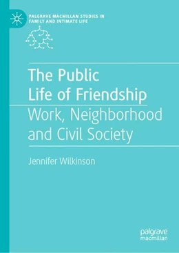 Abbildung von Wilkinson | The Public Life of Friendship | 1. Auflage | 2019 | beck-shop.de
