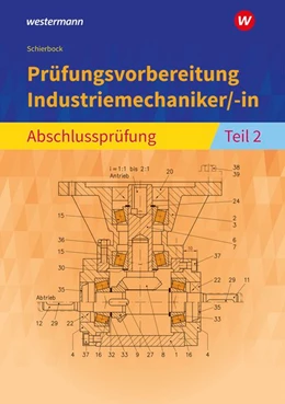 Abbildung von Schierbock | Prüfungsvorbereitung Industriemechaniker/-in. Abschlussprüfung Teil 2 | 3. Auflage | 2019 | beck-shop.de