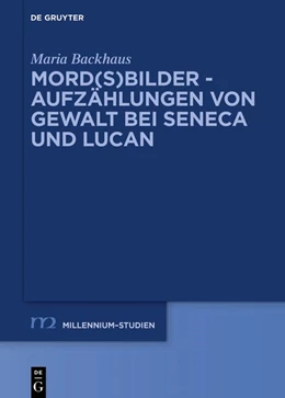 Abbildung von Backhaus | Mord(s)bilder - Aufzählungen von Gewalt bei Seneca und Lucan | 1. Auflage | 2019 | beck-shop.de