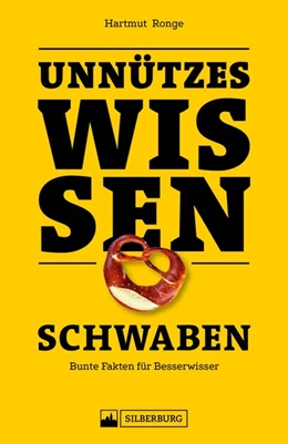 Abbildung von Ronge | Unnützes Wissen: Schwaben | 1. Auflage | 2019 | beck-shop.de