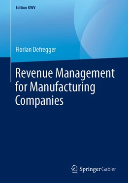 Abbildung von Defregger | Revenue Management for Manufacturing Companies | 1. Auflage | 2019 | beck-shop.de