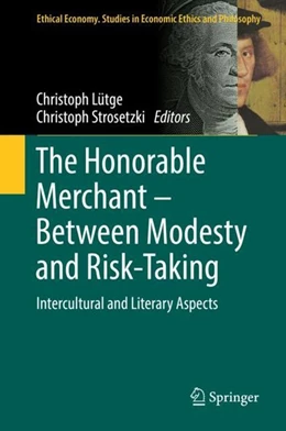 Abbildung von Lütge / Strosetzki | The Honorable Merchant - Between Modesty and Risk-Taking | 1. Auflage | 2019 | beck-shop.de