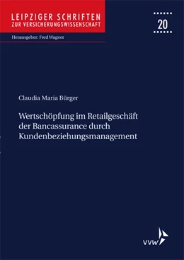 Abbildung von Bürger / Wagner | Wertschöpfung im Retailgeschäft der Bancassurance durch Kundenbeziehungsmanagement | 20. Auflage | 2019 | beck-shop.de