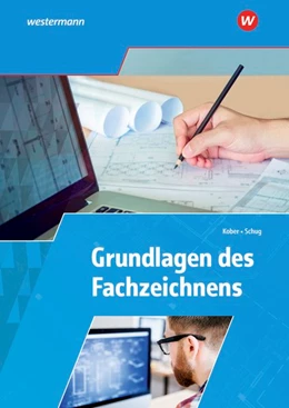 Abbildung von Kober / Schug | Grundlagen des Fachzeichnens. Arbeitsheft | 1. Auflage | 2019 | beck-shop.de