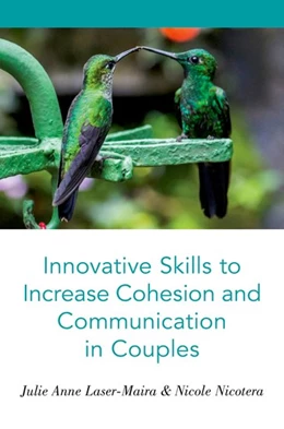 Abbildung von Laser-Maira / Nicotera | Innovative Skills to Increase Cohesion and Communication in Couples | 1. Auflage | 2019 | beck-shop.de