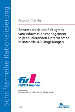 Abbildung von Schmitz | Bewertbarkeit des Reifegrads vom Informationsmanagement in produzierenden Unternehmen in Industrie-4.0-Umgebungen | 1. Auflage | 2018 | beck-shop.de