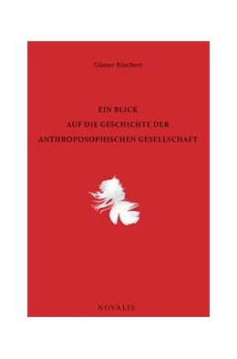 Abbildung von Röschert | Ein Blick in die Geschichte der Anthroposophischen Gesellschaft | 1. Auflage | 2019 | beck-shop.de