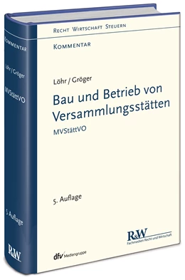 Abbildung von Löhr / Gröger | Bau und Betrieb von Versammlungsstätten | 5. Auflage | 2020 | beck-shop.de
