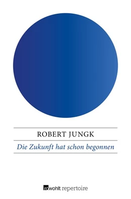 Abbildung von Jungk | Die Zukunft hat schon begonnen | 1. Auflage | 2016 | beck-shop.de