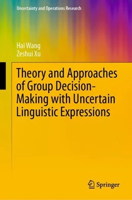 Abbildung von Wang / Xu | Theory and Approaches of Group Decision Making with Uncertain Linguistic Expressions | 1. Auflage | 2019 | beck-shop.de
