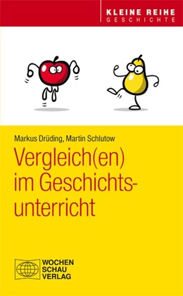 Abbildung von Drüding / Schlutow | Vergleich(en) im Geschichtsunterricht | 1. Auflage | 2019 | beck-shop.de