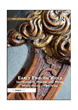 Abbildung von Fleming / Bryan | Early English Viols: Instruments, Makers and Music | 1. Auflage | 2019 | beck-shop.de