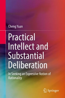 Abbildung von Yuan | Practical Intellect and Substantial Deliberation | 1. Auflage | 2019 | beck-shop.de