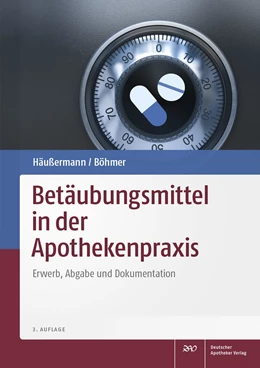 Abbildung von Häußermann / Böhmer | Betäubungsmittel in der Apothekenpraxis | 3. Auflage | 2019 | beck-shop.de