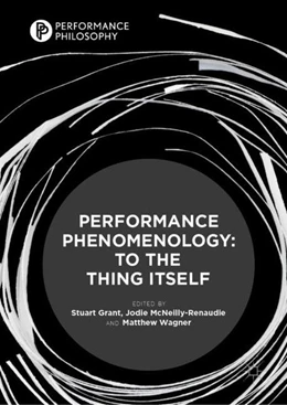 Abbildung von Grant / McNeilly-Renaudie | Performance Phenomenology | 1. Auflage | 2019 | beck-shop.de