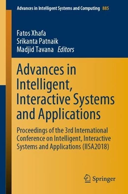 Abbildung von Xhafa / Patnaik | Advances in Intelligent, Interactive Systems and Applications | 1. Auflage | 2019 | beck-shop.de