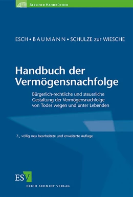 Abbildung von Esch / Baumann | Handbuch der Vermögensnachfolge | 7. Auflage | 2009 | beck-shop.de