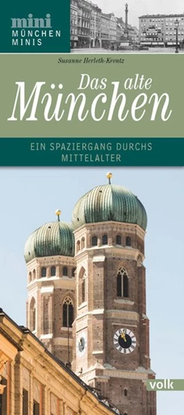 Abbildung von Herleth-Krentz | Das alte München | 1. Auflage | 2019 | beck-shop.de