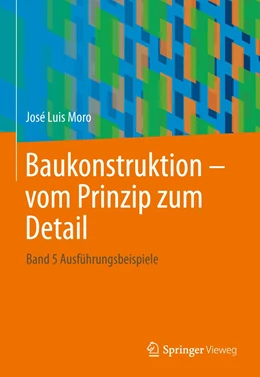 Abbildung von Moro | Baukonstruktion - vom Prinzip zum Detail | 1. Auflage | 2025 | beck-shop.de