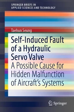 Abbildung von Seung | Self-Induced Fault of a Hydraulic Servo Valve | 1. Auflage | 2019 | beck-shop.de