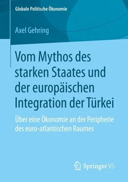 Abbildung von Gehring | Vom Mythos des starken Staates und der europäischen Integration der Türkei | 1. Auflage | 2019 | beck-shop.de