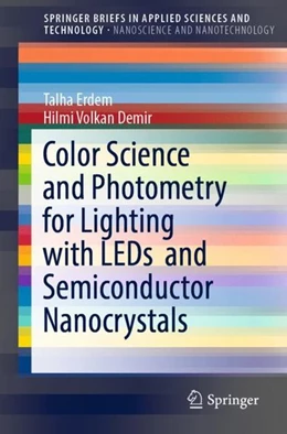 Abbildung von Erdem / Demir | Color Science and Photometry for Lighting with LEDs and Semiconductor Nanocrystals | 1. Auflage | 2019 | beck-shop.de
