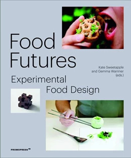 Abbildung von Warriner / Sweetapple | Food Futures: Experimental Food Design | 1. Auflage | 2020 | beck-shop.de