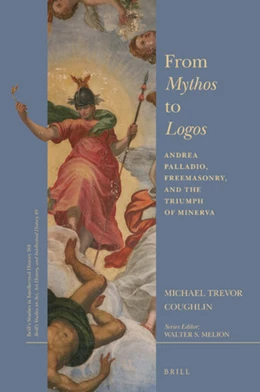 Abbildung von Coughlin | From Mythos to Logos: Andrea Palladio, Freemasonry, and the Triumph of Minerva | 1. Auflage | 2019 | beck-shop.de