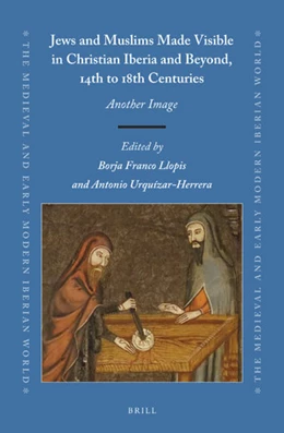 Abbildung von Jews and Muslims Made Visible in Christian Iberia and Beyond, 14th to 18th Centuries: Another Image | 1. Auflage | 2019 | beck-shop.de