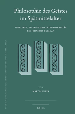 Abbildung von Klein | Philosophie Des Geistes Im Spätmittelalter: Intellekt, Materie Und Intentionalität Bei Johannes Buridan | 1. Auflage | 2019 | beck-shop.de