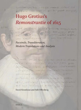 Abbildung von Kromhout / Offenberg | Hugo Grotius's Remonstrantie of 1615: Facsimile, Transliteration, Modern Translations and Analysis | 1. Auflage | 2019 | beck-shop.de