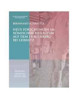Abbildung von Schrettle | Neue Forschungen im römischen Heiligtum auf dem Frauenberg bei Leibnitz | 1. Auflage | 2019 | beck-shop.de