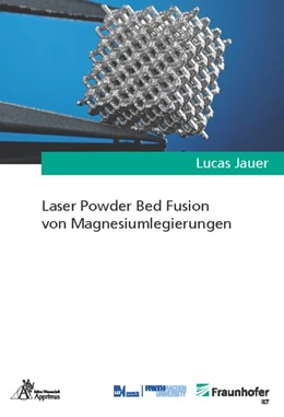 Abbildung von Jauer | Laser Powder Bed Fusion von Magnesiumlegierungen | 1. Auflage | 2018 | beck-shop.de