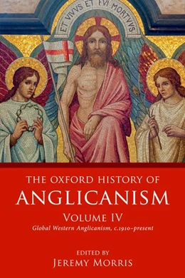 Abbildung von Morris | The Oxford History of Anglicanism, Volume IV | 1. Auflage | 2019 | beck-shop.de
