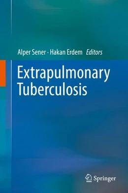 Abbildung von Sener / Erdem | Extrapulmonary Tuberculosis | 1. Auflage | 2019 | beck-shop.de