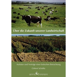 Abbildung von Schalitz | Über die Zukunft unserer Landwirtschaft | 1. Auflage | 2019 | beck-shop.de