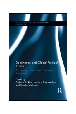 Abbildung von Buckinx / Trejo-Mathys | Domination and Global Political Justice | 1. Auflage | 2019 | beck-shop.de