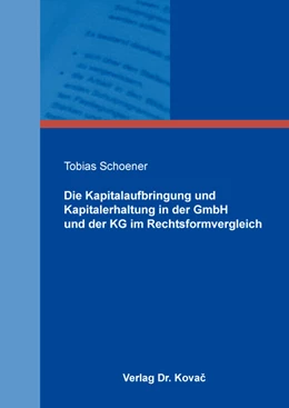 Abbildung von Schoener | Die Kapitalaufbringung und Kapitalerhaltung in der GmbH und der KG im Rechtsformvergleich | 1. Auflage | 2019 | 229 | beck-shop.de