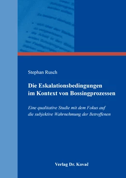 Abbildung von Rusch | Die Eskalationsbedingungen im Kontext von Bossingprozessen | 1. Auflage | 2019 | 85 | beck-shop.de