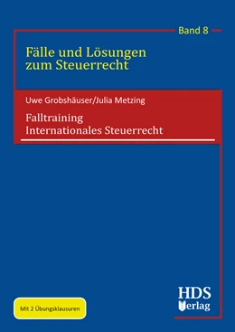 Abbildung von Grobshäuser / Metzing | Falltraining Internationales Steuerrecht | 1. Auflage | 2019 | Band 8 | beck-shop.de